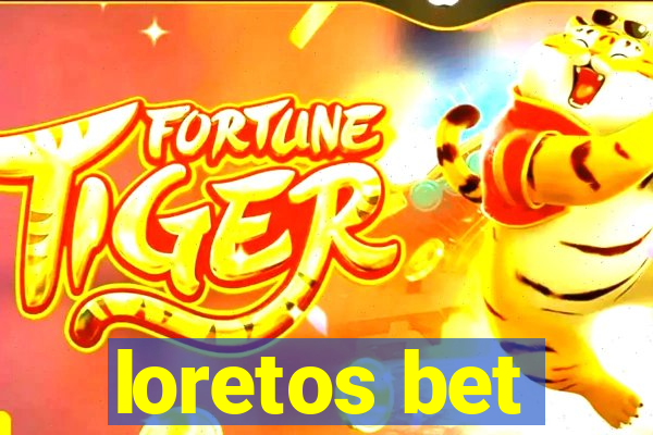 loretos bet